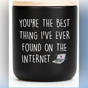 2 Pack- “YOU ARE THE BEST THING I’VE EVER FOUND ON THE INTERNET💻” Candles